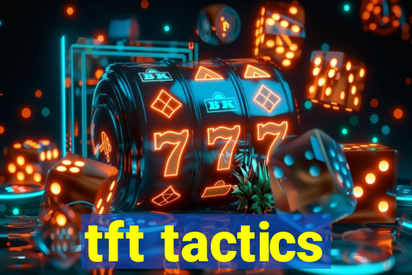 tft tactics